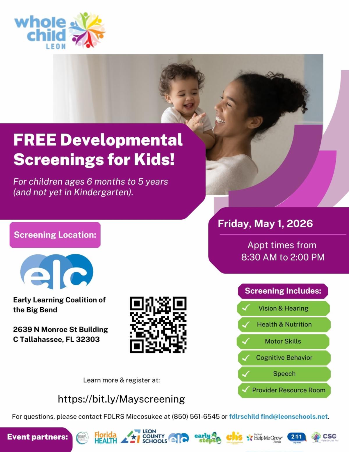 free developmental screenings for children ages 6 months to 5 years (not yet in kindergarten), hosted by Whole Child Leon. The event is Friday, May 1, 2026, with appointments from 8:30 AM to 2:00 PM at the Early Learning Coalition of the Big Bend in Tallahassee, Florida. Screenings include vision and hearing, health and nutrition, motor skills, cognitive behavior, and speech. Registration available via QR code or link, with partner logos displayed.