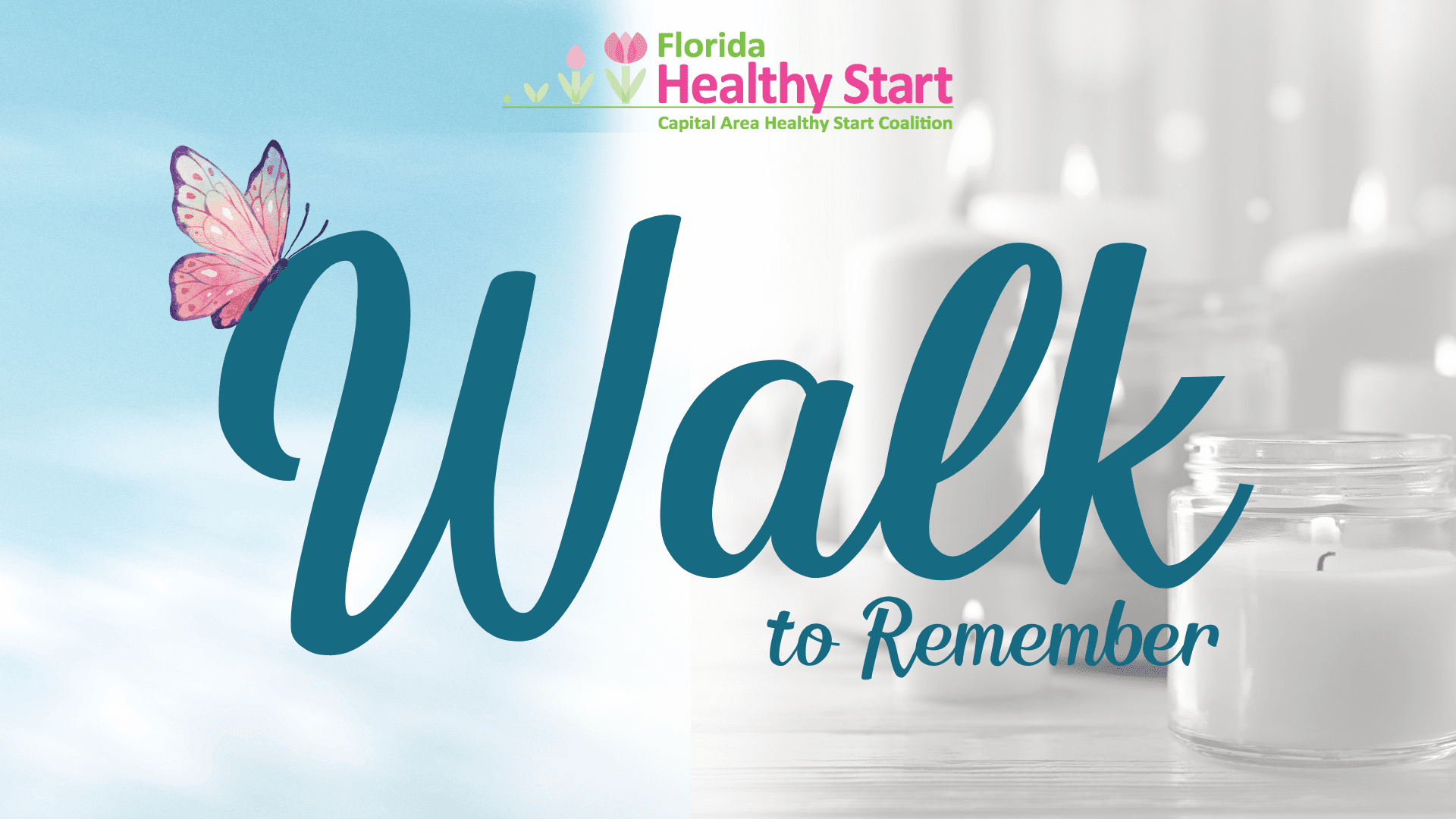 Florida Healthy Start Capital Area Healthy Start Coalition graphic for “Walk to Remember,” featuring a pink butterfly, teal script lettering and softly blurred candles in the background.